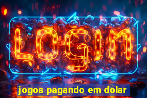 jogos pagando em dolar